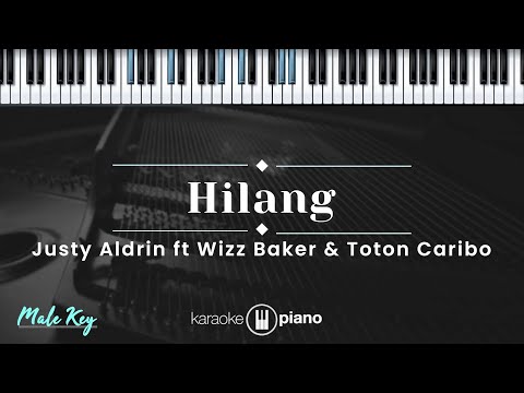 Hilang - Justy Aldrin ft Wizz Baker & Toton Caribo (KARAOKE PIANO - MALE KEY)