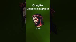 Oração Silêncio Em Lágrimas - Orações Marcantes - Shorts