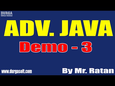 ADV. JAVA tutorials || Demo - 3 || by Mr. Ratan On 08-09-2022 @7PM IST