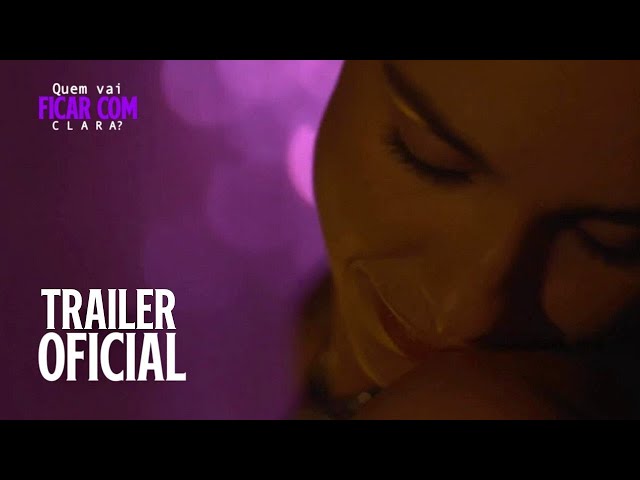QUEM VAI FICAR COM CLARA? - TRAILER OFICIAL [subtítulos en español/english subtitles]