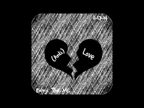 Benji The MC - (Anti) Love