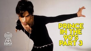 Prince in the 90&#39;s Part 3 (Recorded in 2014)