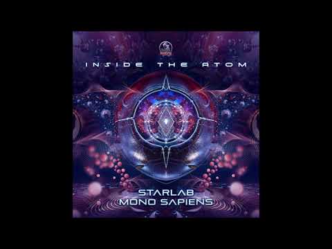 StarLab & Mono Sapiens - Inside The Atom