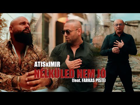 ATISxIMIR - NÉLKÜLED NEM JÓ (feat. FARKAS PISTI)