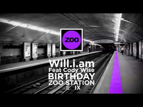 will.i.am & Cody Wise - It's My Birthday (Zoo Station Remix)