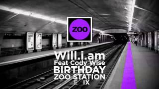 will.i.am &amp; Cody Wise - It&#39;s My Birthday (Zoo Station Remix)