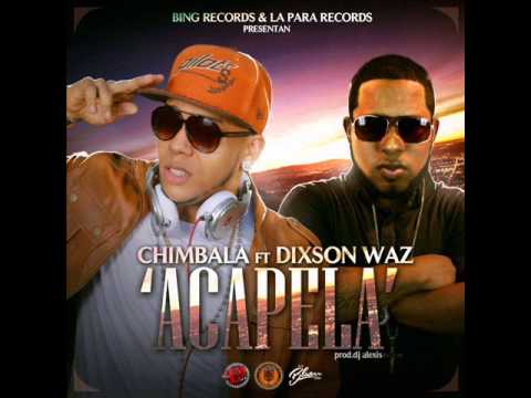 Chimbala FT Dixson Waz - Acapela (Prod. DJ Alexis)  (wWw.ElMilleRoUrBaNo.NeT) @X5estilo