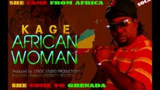 Kage AFRICAN WOMAN  GRENADA SOCA  2013 FREE DOWNLOAD NOW BELOW