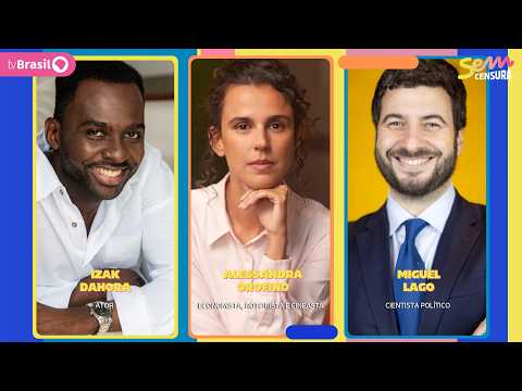 SEM CENSURA RECEBE IZAK DAHORA, ALESSANDRA OROFINO E MIGUEL LAGO