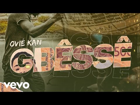 OVIE KAN - GBÊSSÊ (Lyric Video)