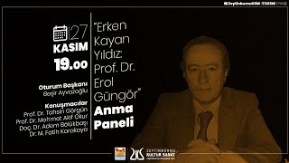 “Erken Kayan Yıldız: Prof. Dr. Erol Güngör” Anma Paneli [27.11.2021]