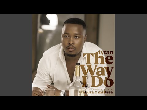 The Way I Do (feat. Takura & Melyssa)