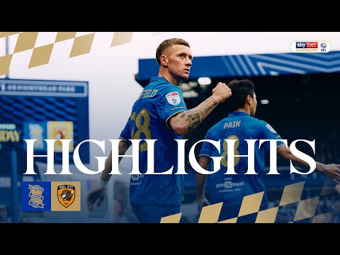 HIGHLIGHTS | Birmingham City 2-3 Hull City | Sky Bet Championship