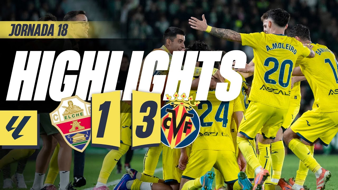 Elche vs Villarreal Match Highlights Season 2025/2026