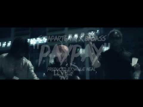 ScrapArtGang Ft. BadAss | PayPay (Shot By @WatchWillie)