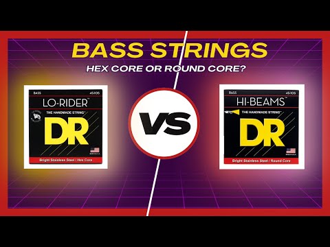 Bass strings: Hex Core or Round Core? - DR Lo Rider vs DR Hi Beams