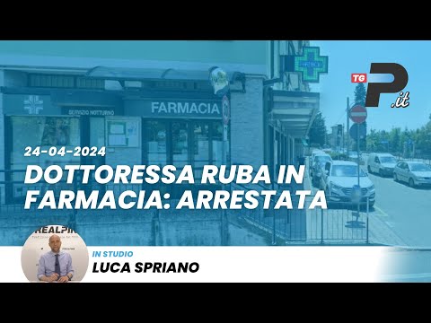 Tg prealpina.it – Dottoressa ruba in farmacia: arrestata