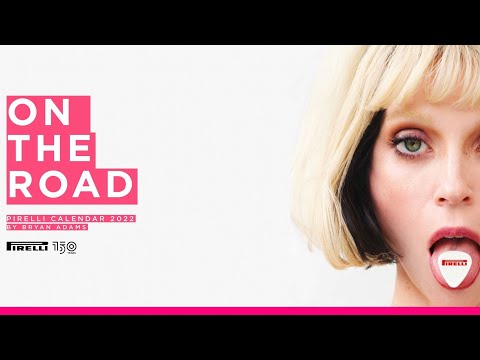 ON THE ROAD - PIRELLI CALENDAR 2022 BY BRYAN ADAMS