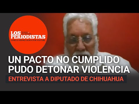 Una reacción tan violenta, como ocurrió en Juárez, es resultado de un pacto no cumplido: De la Rosa