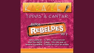 Ser o Parecer (Karaoke Version) (Originally Performed By Rebeldes)