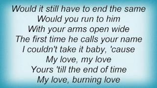 Robin Trower - My Love (Burning Love) Lyrics