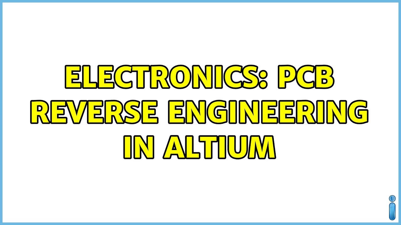 Electronics: PCB Reverse engineering in ALTIUM