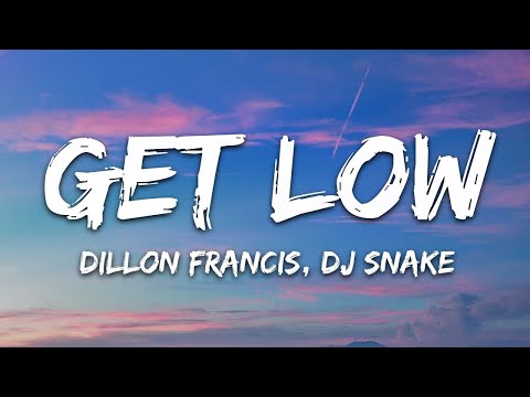 Dillon Francis, DJ Snake - Get Low (Lyrics) / 1 hour Lyrics