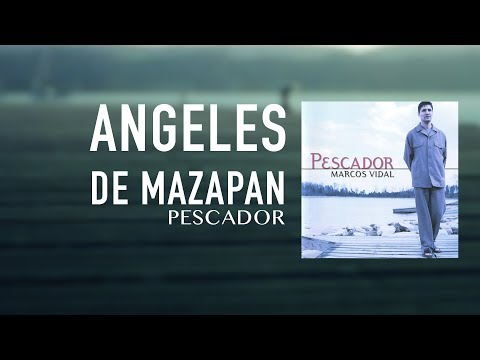 Angeles De Mazapan - Marcos Vidal