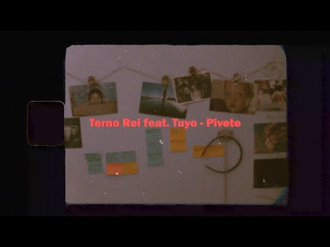 Terno Rei feat. Tuyo - Pivete