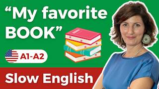 Ep. 26 - Slow English Listening for Beginners (A1-A2) - My Favorite Book