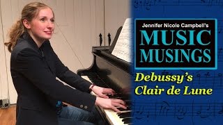 Debussy Clair de Lune - Music Musings, Ep. 1 by Jennifer Nicole Campbell