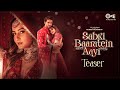 Sabki Baaratein Aayi - Teaser | Zaara Yesmin & Parth Samthaan | Dev Negi, Seepi Jha | Tips Official