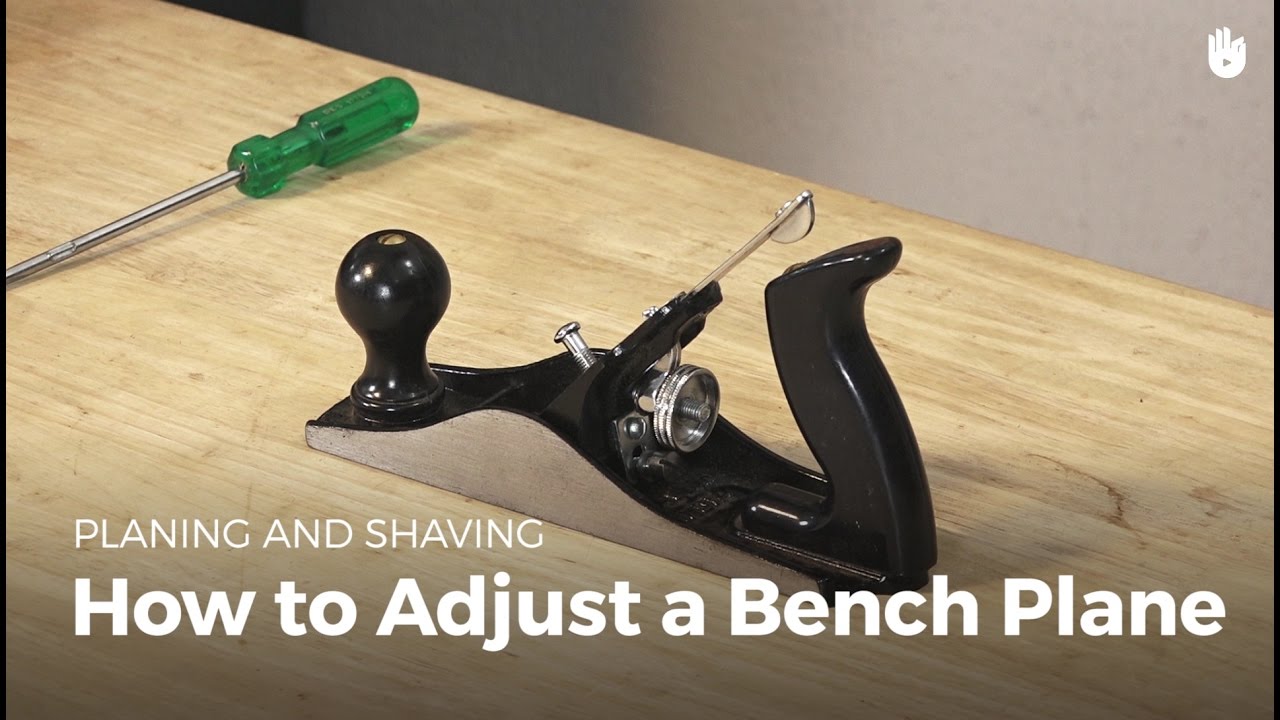 How To Adjust A Bench Plane How To Be A Woodworker Sikana
