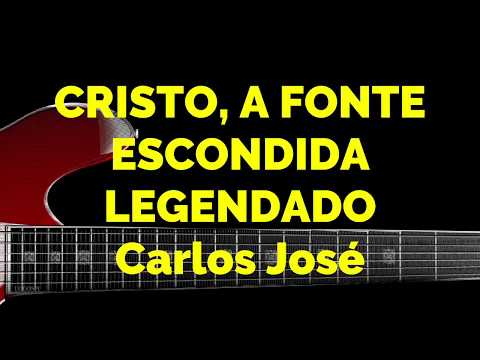 CRISTO A FONTE ESCONDIDA - 523 HARPA CRISTÃ-Carlos José-LEGENDADO