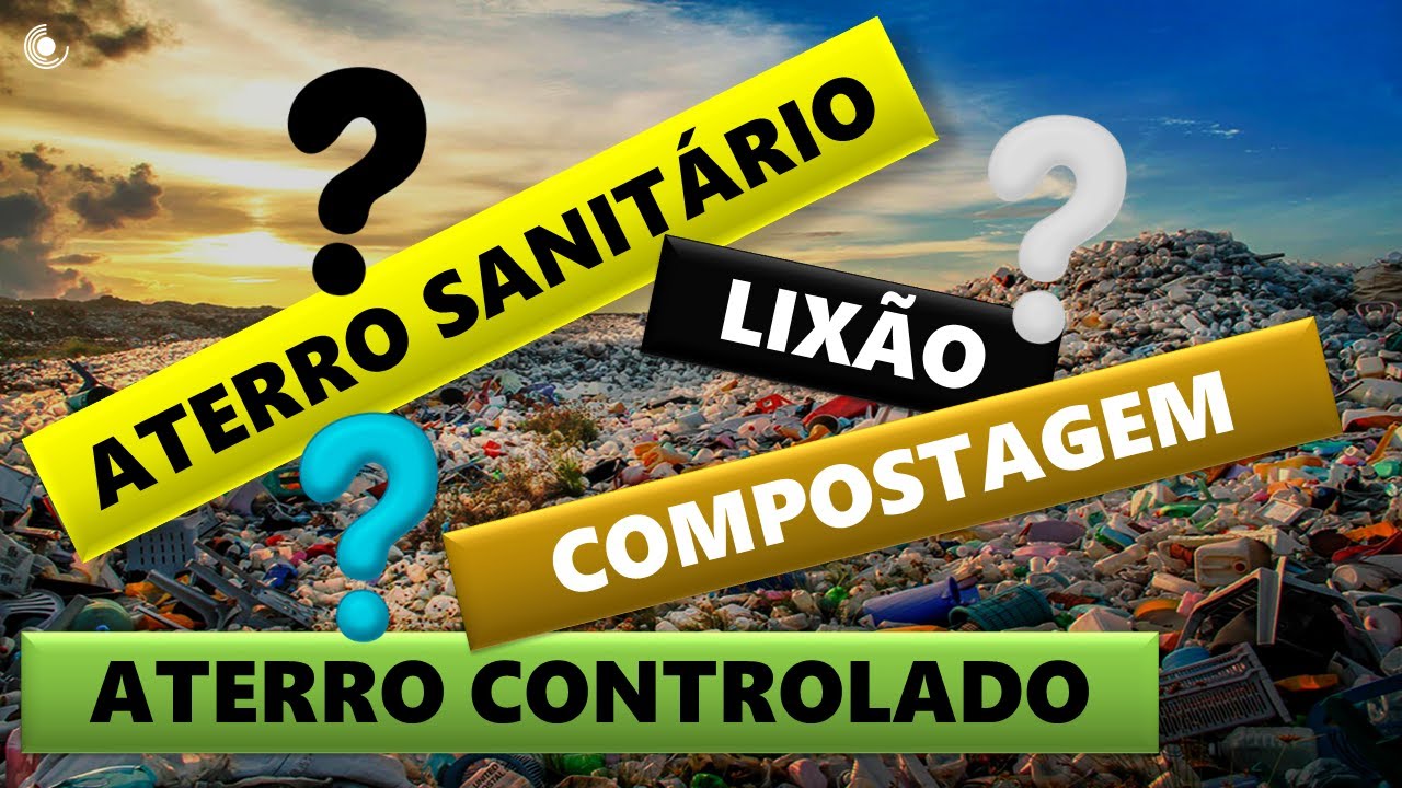 Qual a diferença entre Lixão, Aterro Controlado, Aterro Sanitário e Compostagem❔