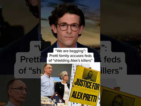 'We are begging': Pretti family accuses feds of 'shielding Alex’s killers'