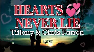 Hearts Never Lie - Tiffany &amp; Chris Farren (Lyrics)