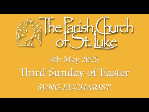 Sung Eucharist - Easter III - Sunday, 4th May 2025