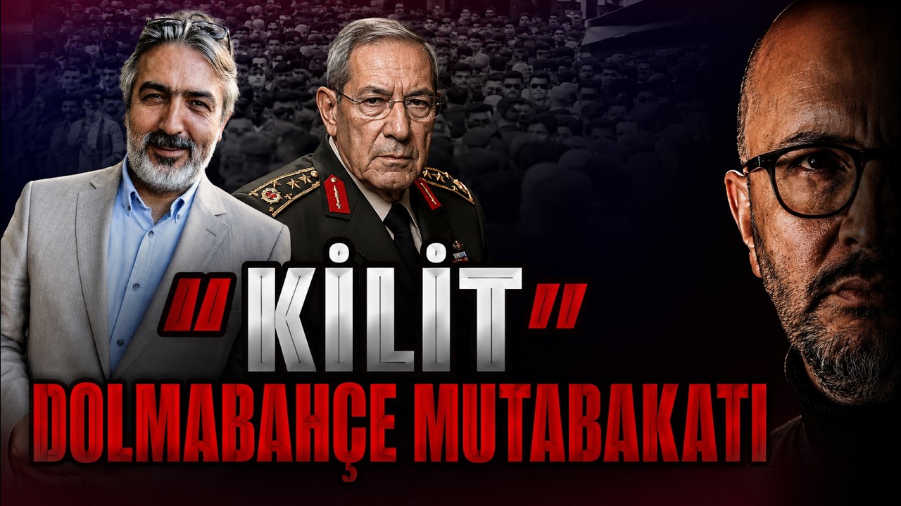 DOLMABAHÇE MUTABAKATI: KİLİT