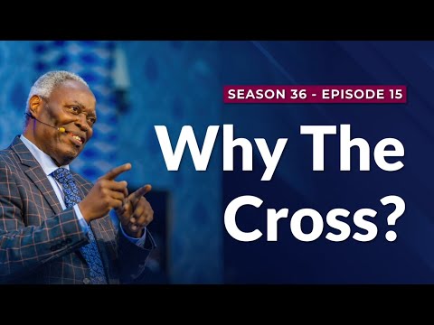 GCK Daily 540 Why The Cross Pastor W F Kumuyi