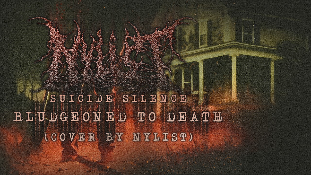 NYLIST - BLUDGEONED TO DEATH (SUICIDE SILENCE COVER) (2026)