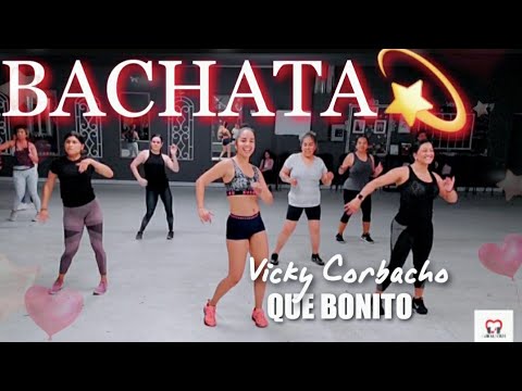 BACHATA - Que Bonito - Vicky Corbacho - CARDIO DANCE FITNESS