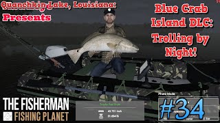 The Fisherman - Fishing Planet: Blue Crab Island - Trolling by Night!