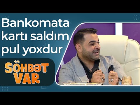 Fəqan Məmmədovun başına gələn maraqlı hadisə - Bankomata kartı saldım pul yoxdur - Söhbət Var