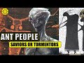 Legend Of The Ant People Saviors Or Tormentors