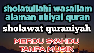 Download lagu sholatullahi wassalam alaman uhiyal quran,,, mp3