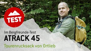 Im Test: Ortlieb Atrack 45 Tourenrucksack