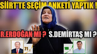 SİİRT MERKEZ SEÇİM ANKETİ ! ERDOĞAN MI? DEMİRTAŞ MI?