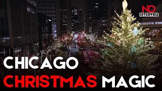 Chicago Shines As A Festive Winter Wonderland | Entertainment News | No Intervals