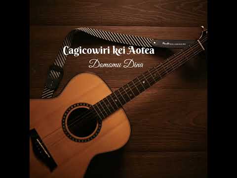 Cagicowiri kei Aotea - Domomu Dina (Cover)